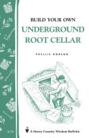 Build Your Own Underground Root Cellar (Storey Country Wisdom Bulletin)