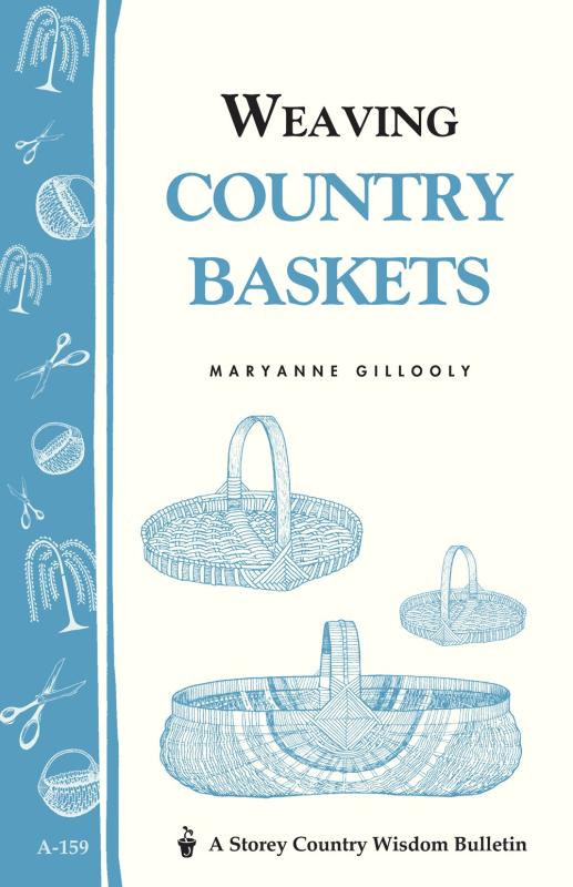 Weaving Country Baskets (Storey Country Wisdom Bulletin)