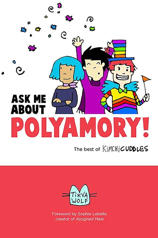 Ask Me About Polyamory: The Best of Kimchi Cuddles