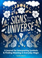 Signs from the Universe: A Journal for Interpreting Symbols and Finding Meaning in Everyday Magic