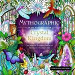 Mythographic Color and Discover: Crystal Kingdom An Artist’s Coloring Book of Prismatic Playgrounds