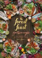 Forest Feast Gatherings: Simple Vegetarian Menus for Hosting Friends & Family