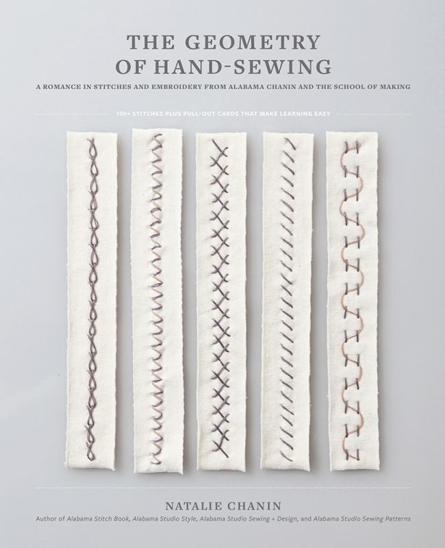 The Geometry of Hand-Sewing: A Romance in Stitches and Embroidery from Alabama Chanin and the School of Making