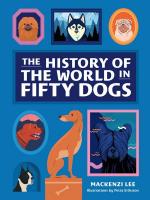 The History of the World in Fifty Dogs