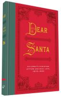 Dear Santa: Children's Christmas Letters and Wish Lists, 1870-1920