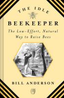 The Idle Beekeeper: The Low-Effort, Natural Way to Raise Bees