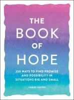 The Book of Hope: 250 Ways to Find Promise and Possibility in Situations Big and Small