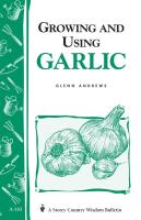 Growing & Using Garlic (Storey Country Wisdom Bulletin)