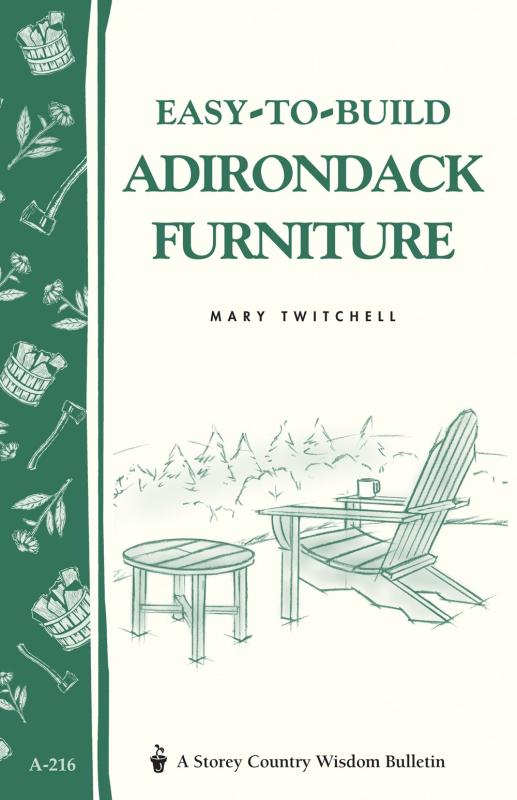 Easy-to-build Adirondack Furniture (Storey Country Wisdom Bulletin)