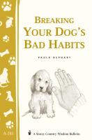 Breaking Your Dog's Bad Habits (Storey Country Wisdom Bulletin)