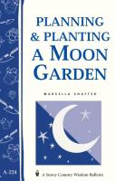 Planning & Planting a Moon Garden (Storey Country Wisdom Bulletin)