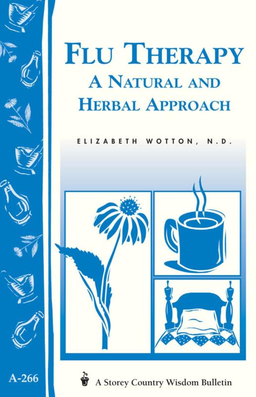 Flu Therapy: A Natural and Herbal Approach (Storey Country Wisdom Bulletin)