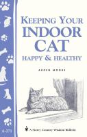 Keeping Your Indoor Cat Happy & Healthy (Storey Country Wisdom Bulletin)