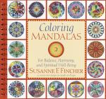 Coloring Mandalas 2: For Balance, Harmony, and Spiritual Well-Being (An Adult Coloring Book) (Vol 2)