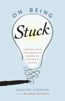 On Being Stuck: Tapping Into the Creative Power of Writer's Block