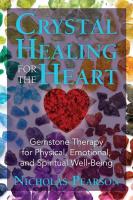 Crystal Healing For The Heart: Gemstone Therapy for Physical, Emotional, and Spiritual Well-Being