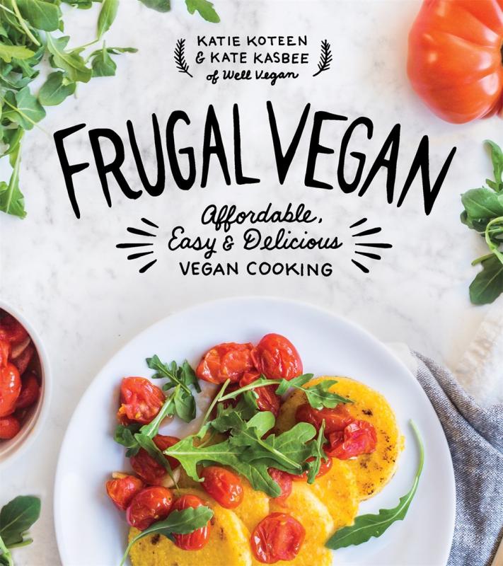 Frugal Vegan: Affordable, Easy & Delicious Vegan Cooking