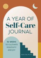 A Year of Self-Care Journal: 52 Weeks to Cultivate Positivity & Joy