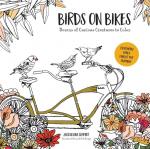 Birds on Bikes: And Dozens of Other Curious Creatures to Color