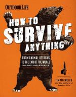 How to Survive Anything: From Animal Attacks to the End of the World (and everything in between)