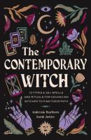 The Contemporary Witch: 12 Types & 35+ Spells and Rituals for Advancing Witches to Find Their Path