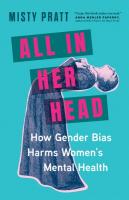 All in Her Head: How Gender Bias Harms Women's Health