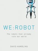 WE ROBOT: The robots that already rule our world