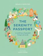 The Serenity Passport: A world tour of peaceful living in 30 words