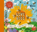 Love Bees: A family guide to help keep bees buzzing - With games, stickers and more