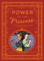 Power to the Princess: 15 Favorite Fairytales Retold with Girl Power