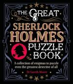 The Great Sherlock Holmes Puzzle Book: A Collection of Enigmas to Puzzle Even the Greatest Detective of All