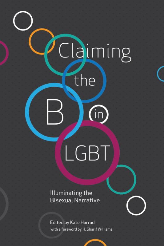 Claiming the B in LGBT: Illuminating the Bisexual Narrative.