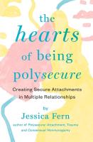 The HEARTS of Being Polysecure: Creating Secure Attachments in Multiple Relationships