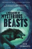 A Menagerie of Mysterious Beasts: Encounters with Cryptid Creatures