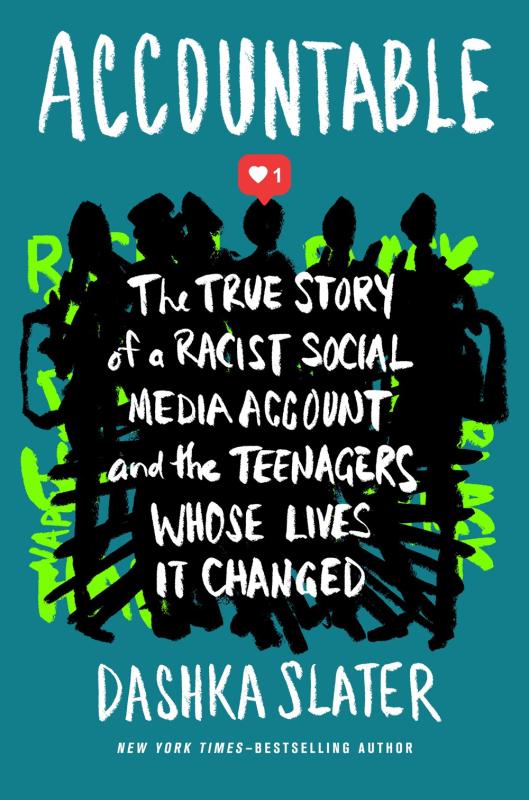 Accountable: The True Story of a Racist Social Media Account and the Teenagers Whose Lives It Changed