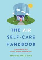 The Air Self-Care Handbook: Breathe Easier and Protect Yourself from Pollution