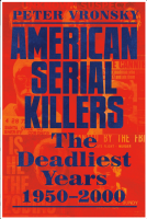 American Serial Killers: The Deadliest Years 1950-2000