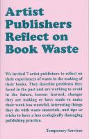 ARTIST PUBLISHERS REFLECT ON BOOK WASTE