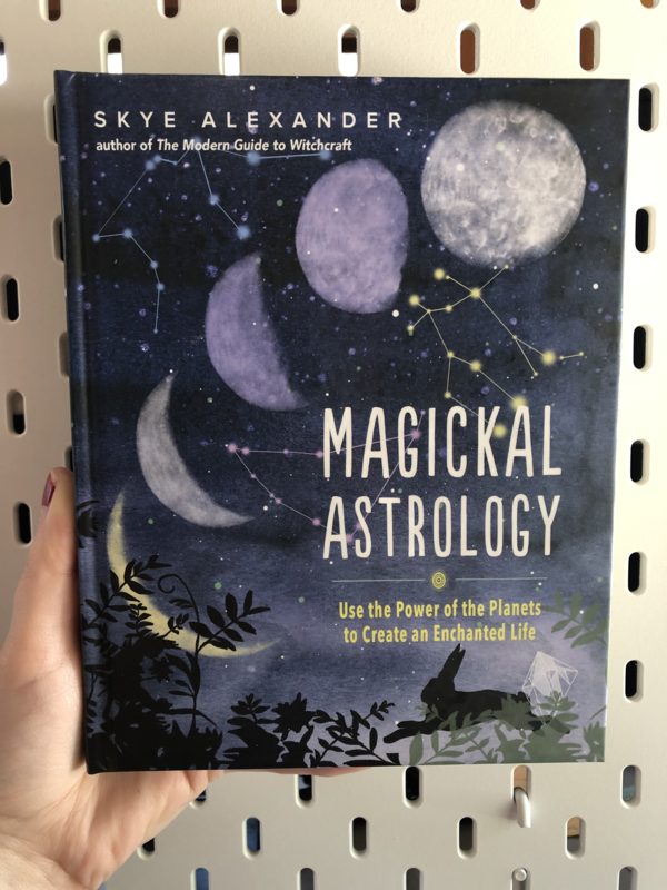 Magickal Astrology: Use the Power of the Planets to Create an Enchanted Life