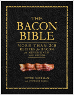 The Bacon Bible: More Than 200 Recipes for Bacon You Never Knew You Needed