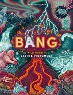 Bang: The Wide World of Earth's Phenomena