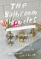 Bathroom Chronicles: 100 Women. 100 Images. 100 Stories.