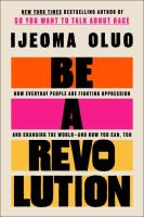 Be a Revolution: How Everyday People are Fighting Oppression and Changing the World - and How You Can, Too