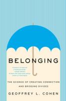 Belonging: The Science of Creating Connection and Bridging Divides