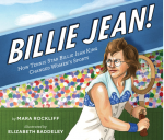 Billie Jean!: How Tennis Star Billie Jean King Changed Women's Sports