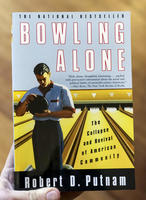 Bowling Alone: The Collapse and Revival of American Community