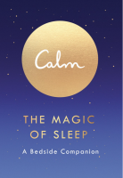 Calm: The Magic of Sleep—A Bedside Companion