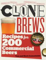 CloneBrews: Recipes for 200 Brand-Name Beers