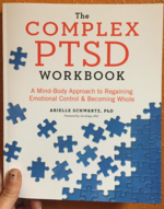 The Complex PTSD Workbook: A Mind-Body Approach to Regaining Emotional Control and Becoming Whole