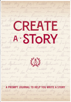 Create a Story: A Prompt Journal to Help You Write a Story